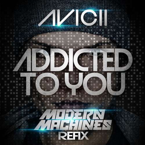 Avicii - Addicted To You (Avicii By Avicii)