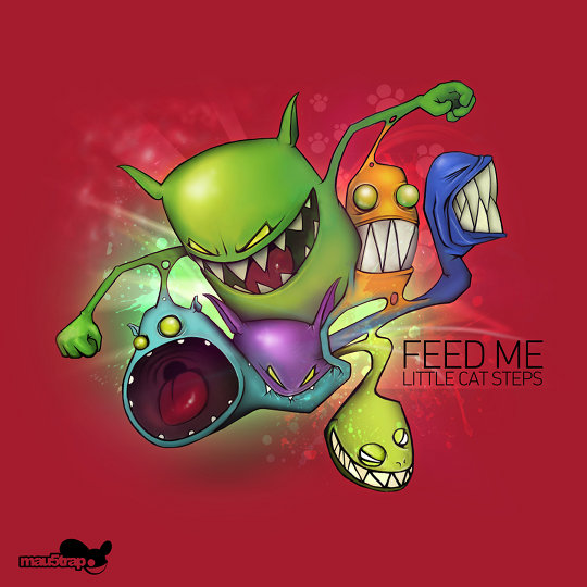 Feed Me - Little Cat Steps [Mau5trap]