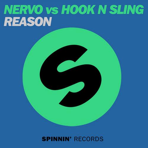 NERVO & Hook N Sling - Reason (Original Mix) [Spinnin]