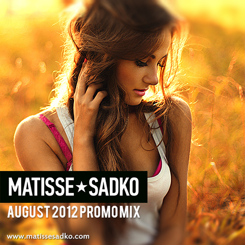 Matisse & Sadko - August 2012 Promo Mix