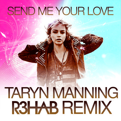 Taryn Manning - Send Me Your Love (R3hab Remix)