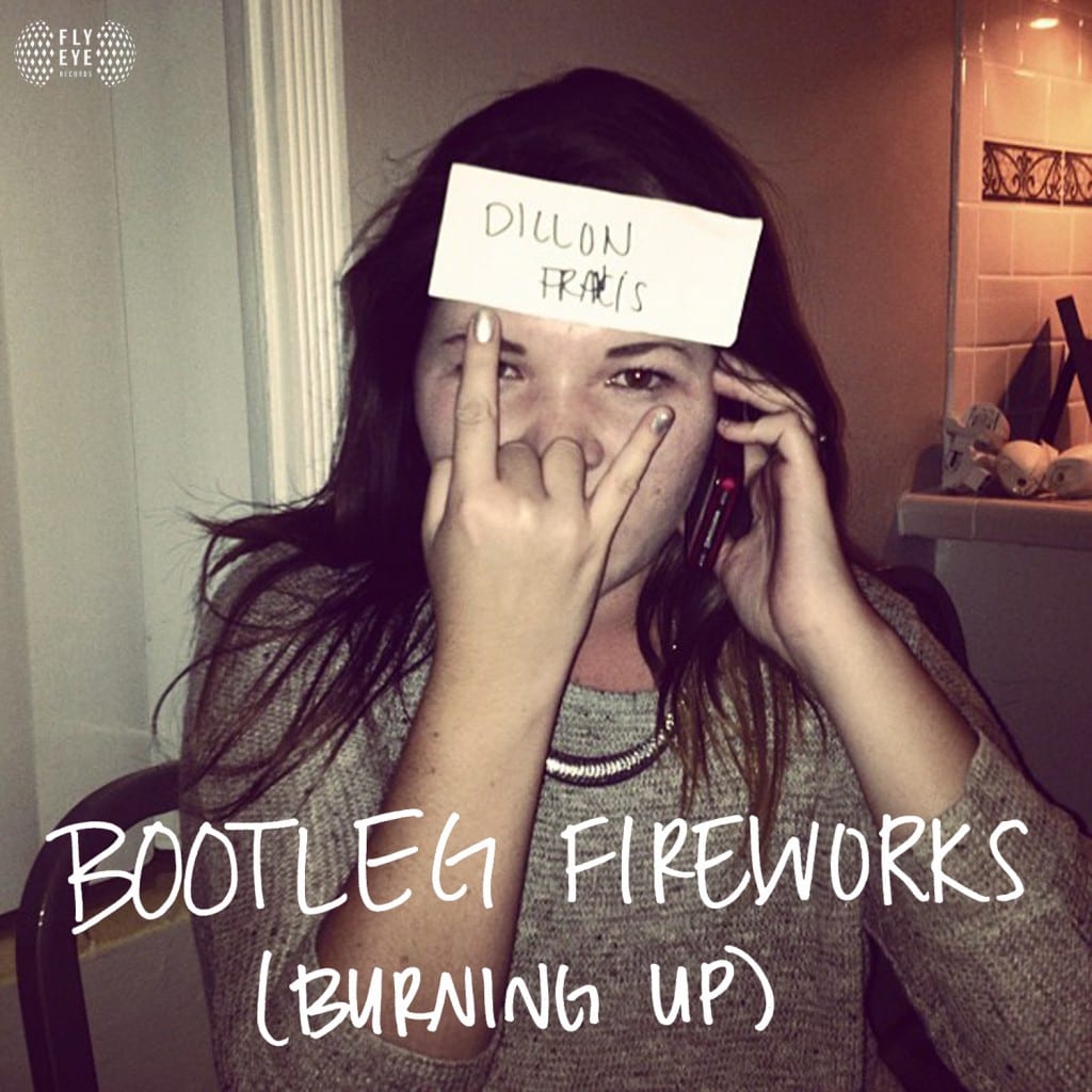 Dillon Francis Bootleg Fireworks (Burning Up) Preview [Fly Eye]