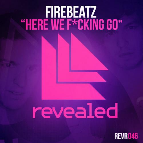 Firebeatz - Here We F*cking Go [Revealed]