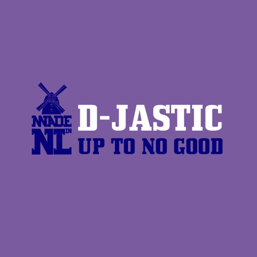 D-Jastic - Up To No Good