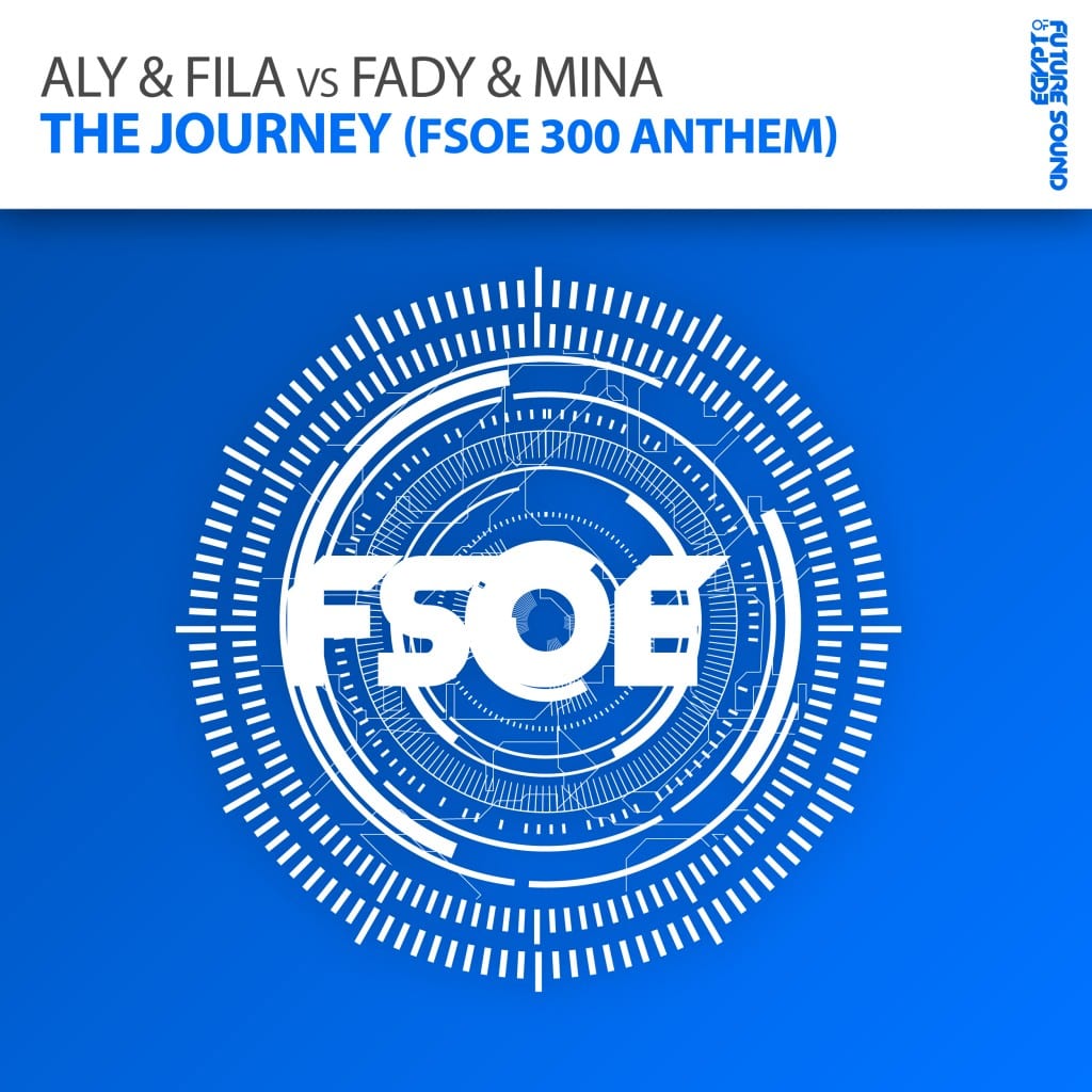 aly-fila-fady-mina-the-journey-fsoe-300-anthem-original-mix-fsoe-youredm