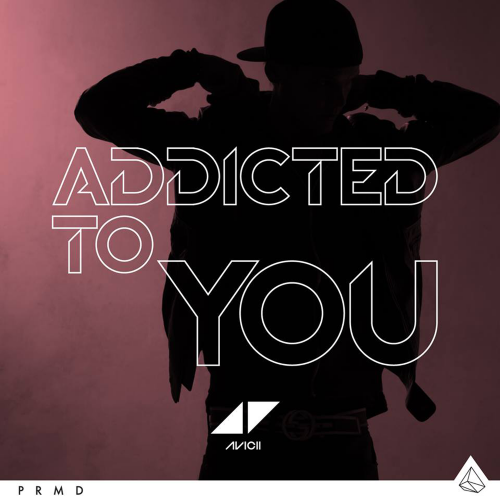 Avicii - Addicted To You