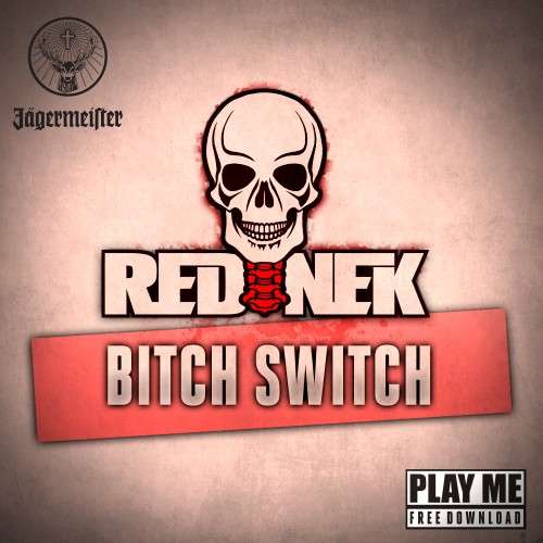 Rednek - Bitch Switch [Play Me Records]