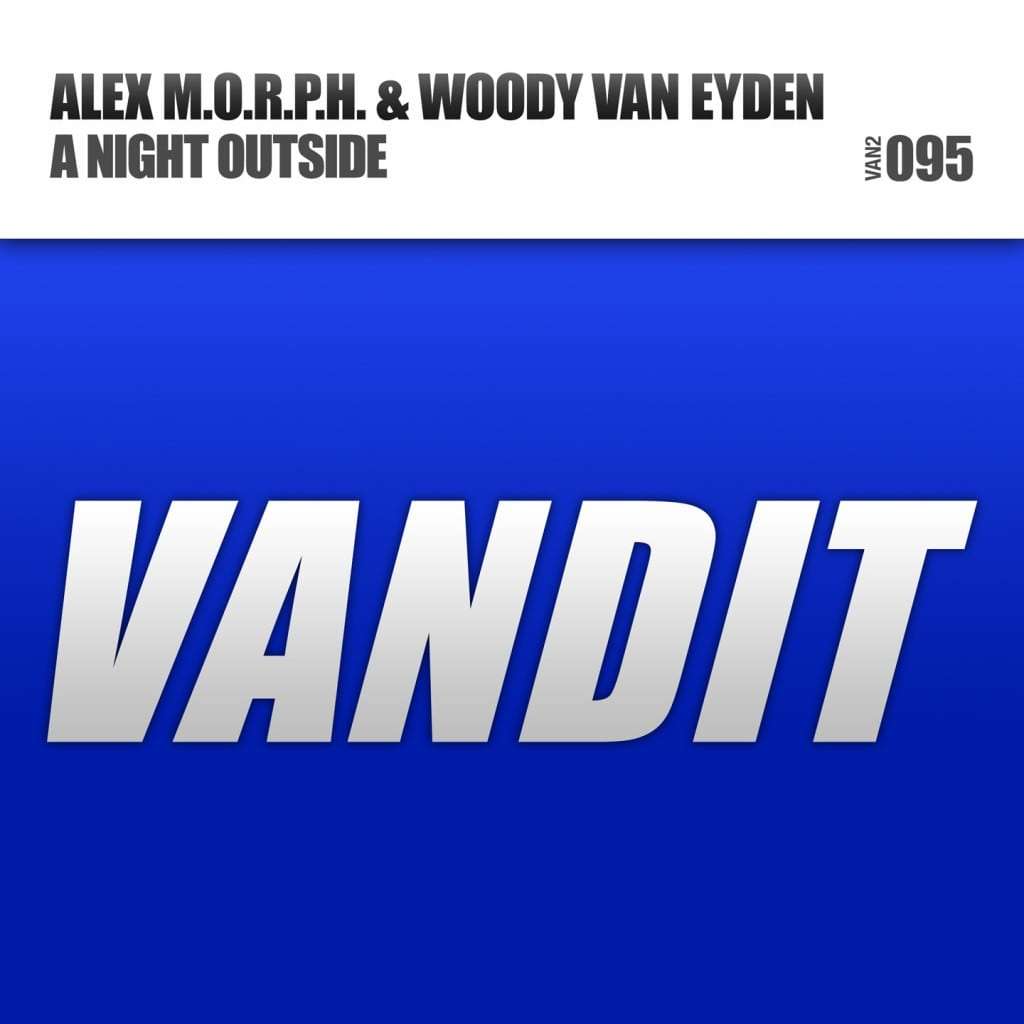 trance-alex-morph-woody-van-eyden-a-night-outside-original-mix-vandit-youredm