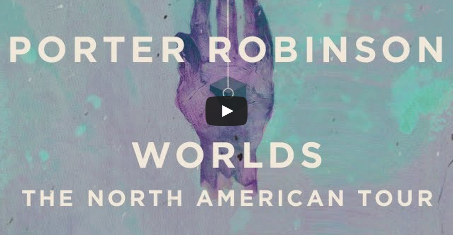 porter-robinson-worlds-tour
