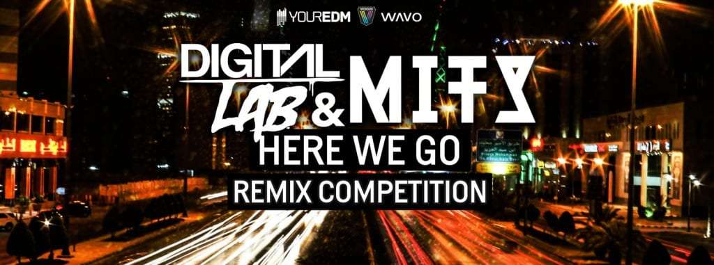 [Your EDM Remix Competition] Digital Lab & MITS - Here We Go