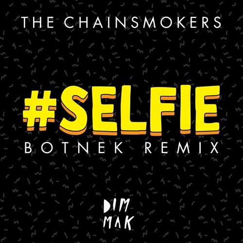 botnek-the-chainsmokers-remix-selfie