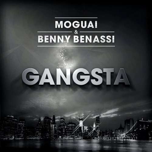 Moguia & Benny Benassi - Gangsta
