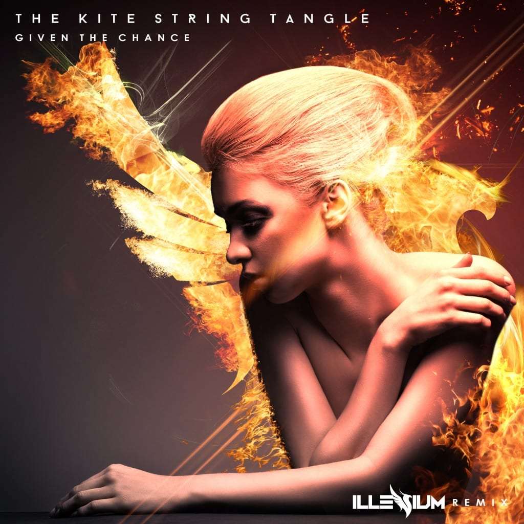 The Kite String Tangle - Given The Chance (Illenium Remix)