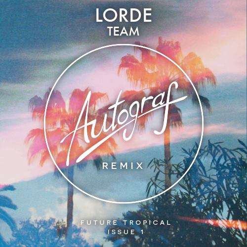 Autograf-Lorde-Team-Remix