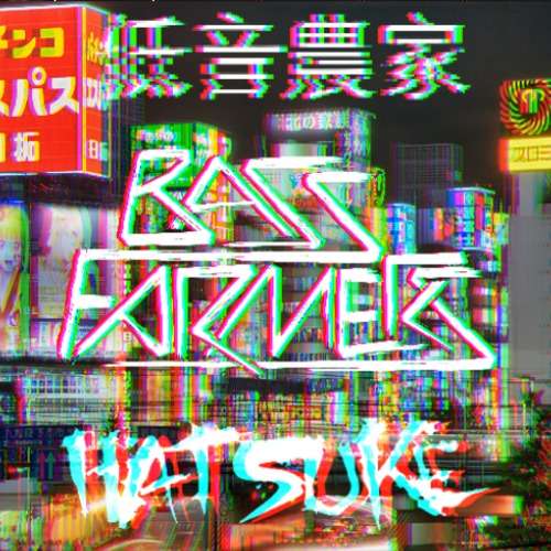 Bass Farmers - Hatsuke