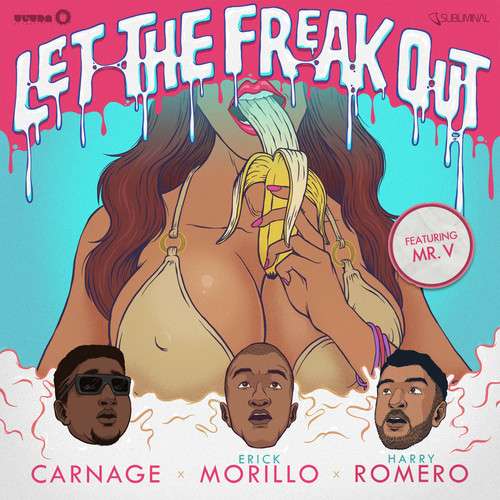 Carnage, Erick Morillo, & Harry Romero - Let The Freak Out (feat. Mr. V)