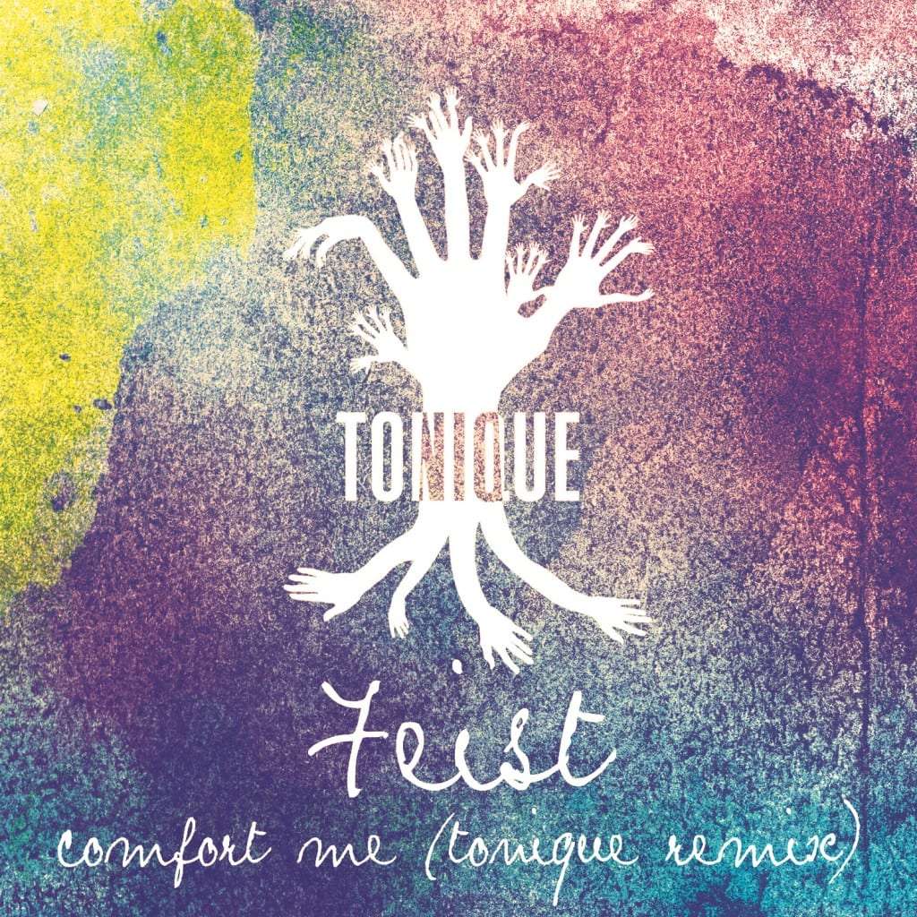 Feist - Comfort Me (Tonique Remix) Artwork