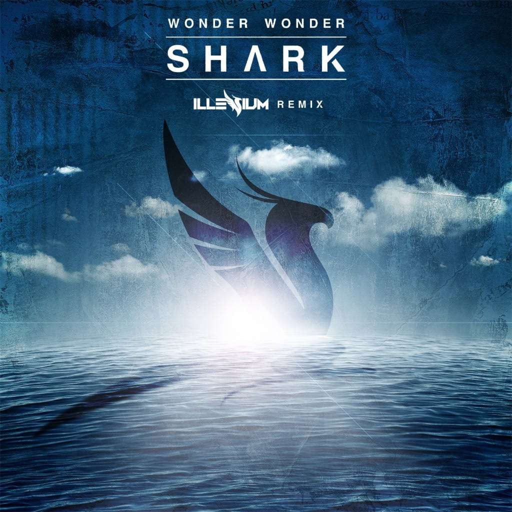 Wonder Wonder - Shark (Illenium Remix)