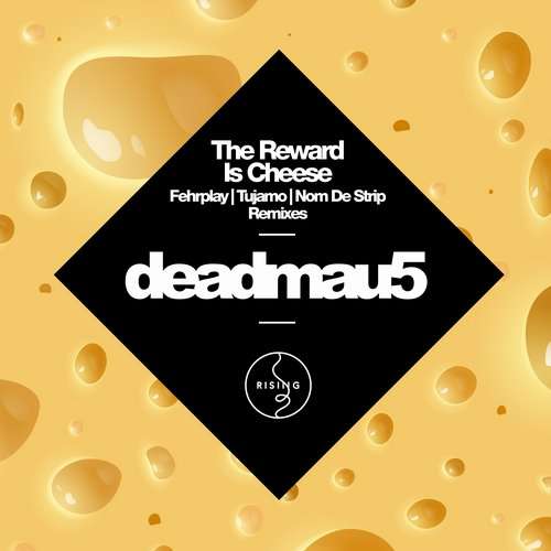 deadmau5 - The Reward Is Cheese (Remixes)