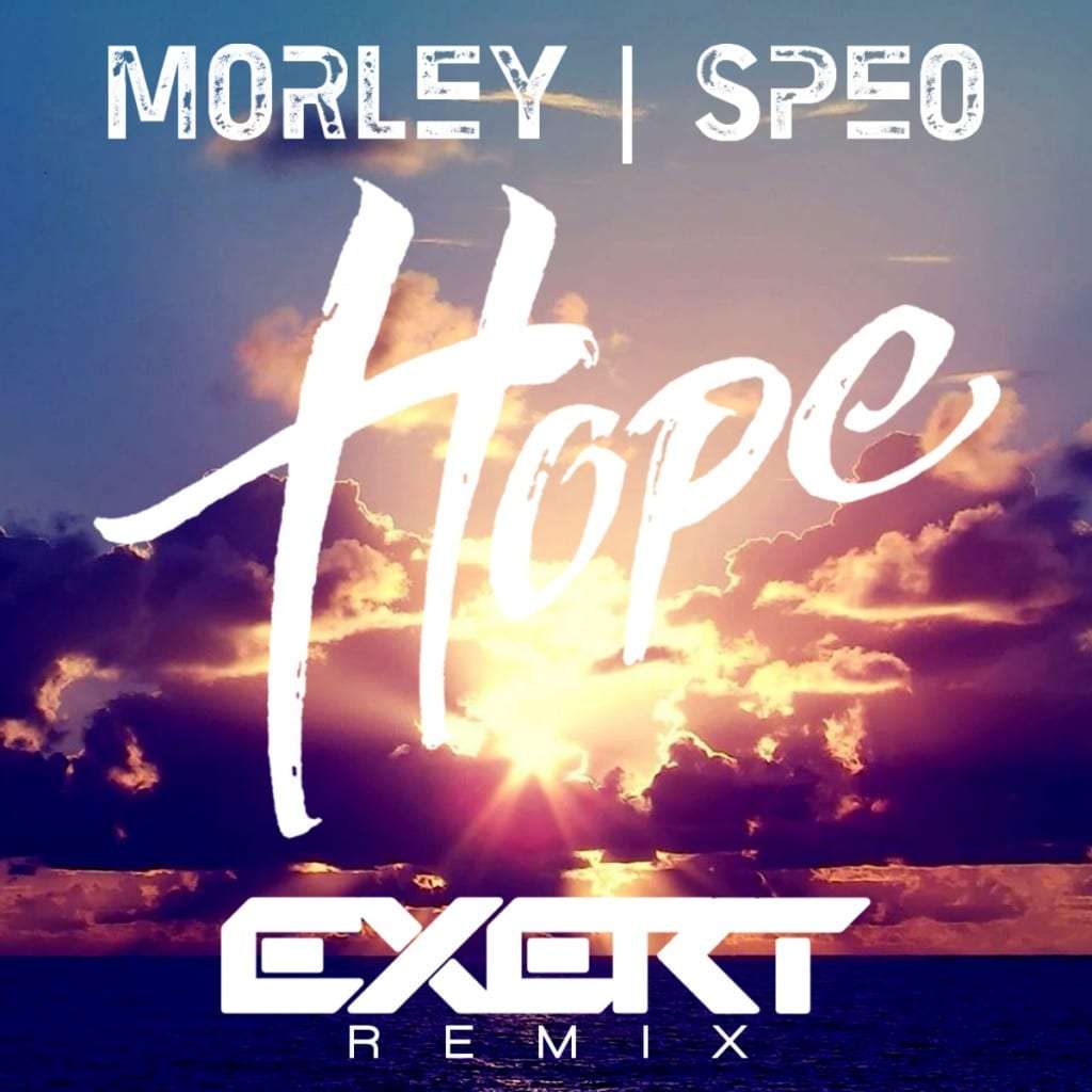 Morley & Speo - Hope (Exert Remix)