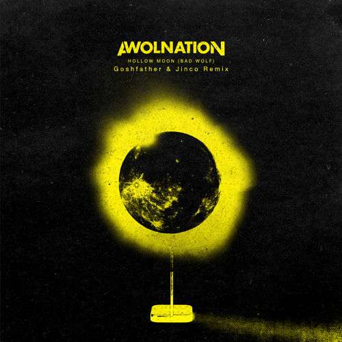 AWOL-nation-goshfather-jinco-remix-hollow-moon-youredm