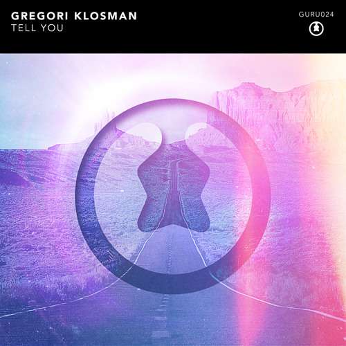 gregori-klosman-tell-you-youredm