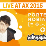porter robinson at AX2015