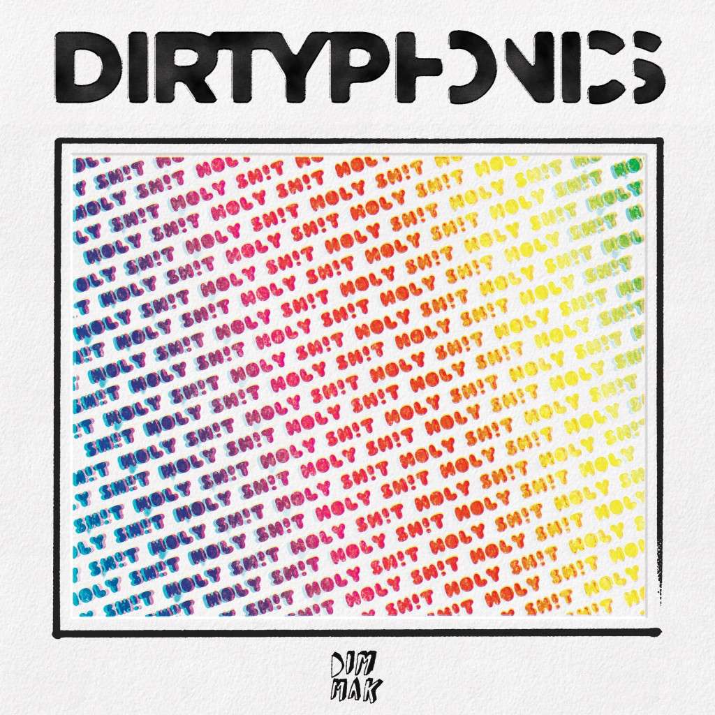 Dirtyphonics---Holy-Shit---Artwork-RGB-smaller